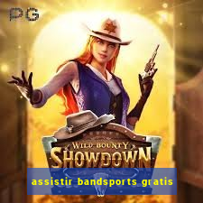 assistir bandsports gratis